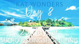 Kat Wonders 25 Days Of Micro and Slingshot Bikinis Day 8 - OnlyFans Leak