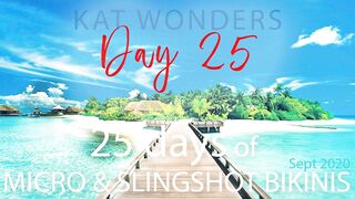Kat Wonders 25 Days Of Micro and Slingshot Bikinis Day 25 - OnlyFans Leak