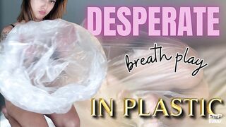 Desperate Breath Play In Plastic OnlyFans